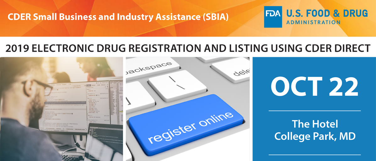 Electronic Drug Registration and Listing Using CDER Direct - The Hotel at the University of Maryland 7777 Baltimore Ave. College Park, MD 20740 United States