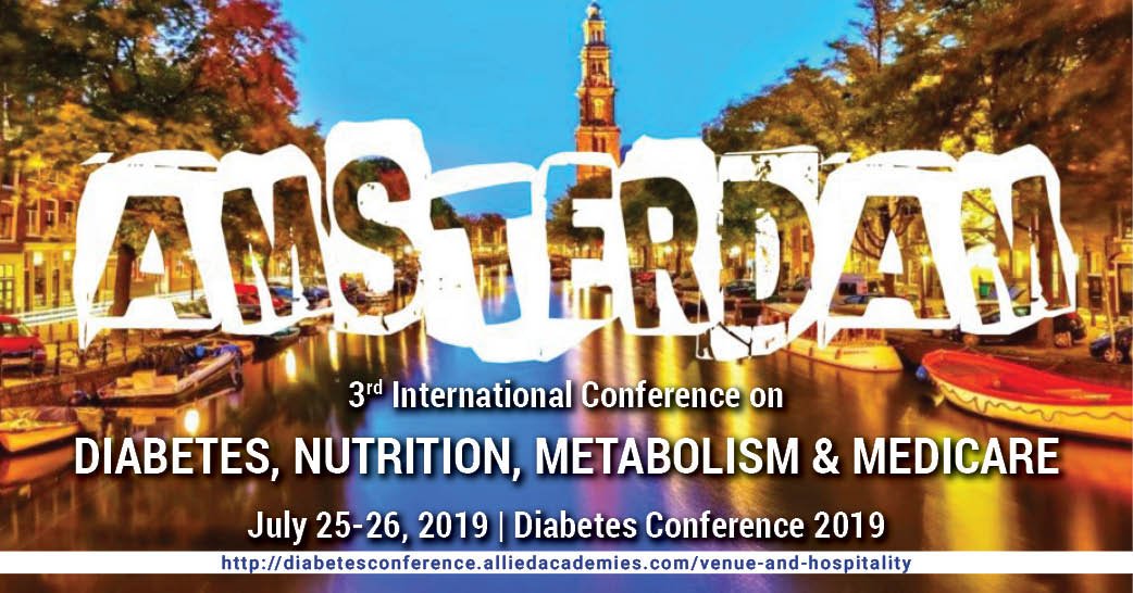 International Conference on Diabetes, Nutrition, Metabolism & Medicare - Holiday Inn Amsterdam - Arena Towers, Amsterdam, Netherlands